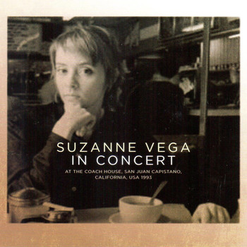 Suzanne Vega - In Concert (Live at the Coach House, San Juan Capistano 1993)