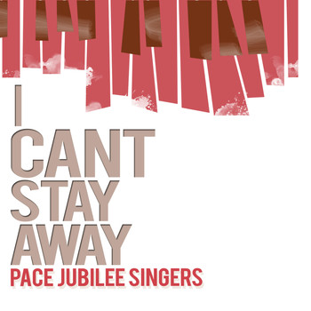 Pace Jubilee Singers - I Can't Stay Away