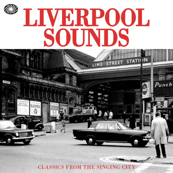 Various Artists - Liverpool Sounds: Classics from the Singing City