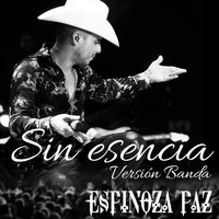 Espinoza Paz - Sin Esencia Version Banda