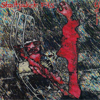 Straitjacket Fits - Hail