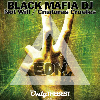 Black Mafia DJ - Not Will / Criaturas Crueles (EDM)