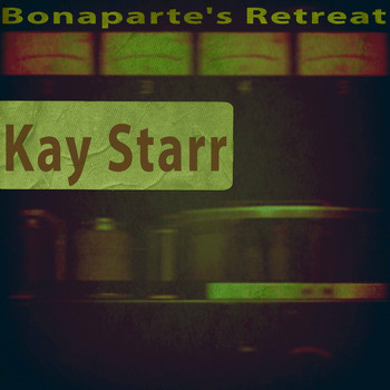 Kay Starr - Bonaparte's Retreat