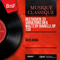 Géza Anda - Beethoven: 33 Variations On a Waltz by Diabelli, Op. 120