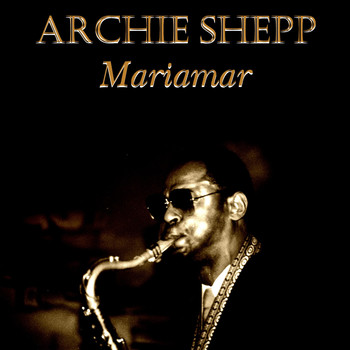 Archie Shepp - Mariamar