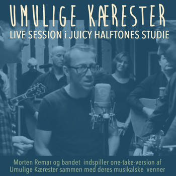 Morten Remar - Umulige Kærester (Live Session Juicy Halftones Studie)