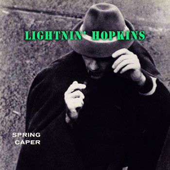 Lightnin' Hopkins - Spring Caper