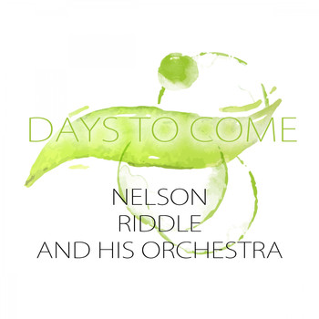 Nelson Riddle & His Orchestra - Days To Come