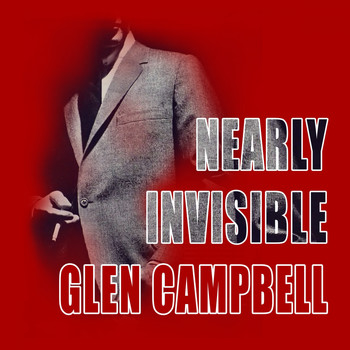 Glen Campbell - Nearly Invisible