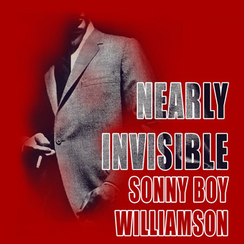 Sonny Boy Williamson - Nearly Invisible