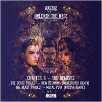 The Beast Project - Unleash the Rage (Chapter 3 - The Remixes)