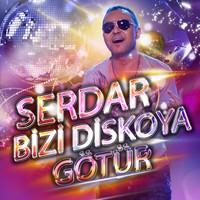 Serdar Ortaç - Serdar Bizi Diskoya Götür