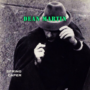 Dean Martin - Spring Caper