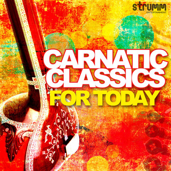 Various Artists - Carnatic Classics for Today