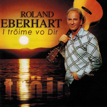 Roland Eberhart - I tröime vo dir