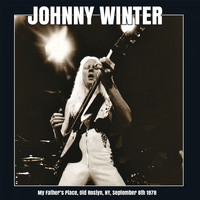 Johnny Winter - Live At My Fathers Place, Old Roslyn, Ny, September 8Th 1978 (Remastered) (Remastered)