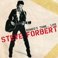 Steve Forbert - Romeo's Tune... Live At The Bottom Line, New York, September 12, 1988 (Remastered) (Remastered)