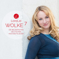 Lorelei - Wolke 7 - Die beliebtesten deutschen Hochzeitslieder