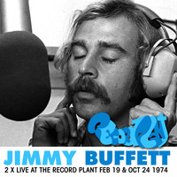 Jimmy Buffett - 2 X Live At The Record Plant, Feb 19 & Oct 24 1974 (Remastered) (Remastered)