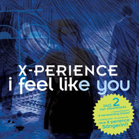 X-Perience - I Feel Like You