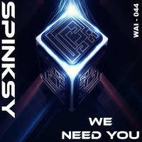 Spinksy - We Need You
