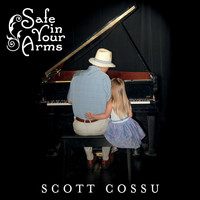 Scott Cossu - Safe in Your Arms