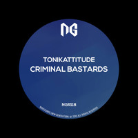 Tonikattitude - Criminal Bastards
