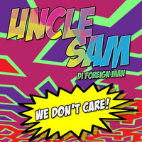 Uncle Sam - We Don't Care