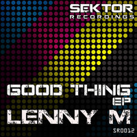 Lenny M - Good Thing EP