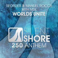 ReOrder & Manuel Rocca with MSK - Worlds Unite (SSR250 Anthem)