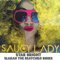 SAUCY LADY - Star Bright (Slakah The Beatchild Remix)