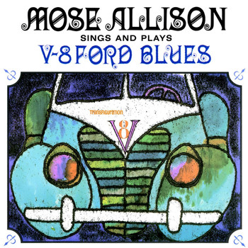 Mose Allison - V-8 Ford Blues (Remastered)