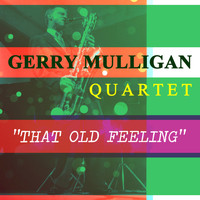 Gerry Mulligan Quartet - That Old Feeling