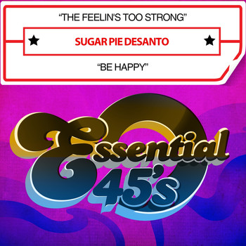 Sugar Pie DeSanto - The Feelin's Too Strong / Be Happy (Digital 45)