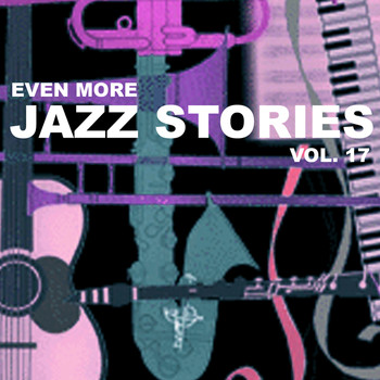 Various Artists - Even More Jazz Stories, Vol. 17