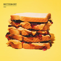 Better Off - Whatever, I Don't Care