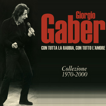 Giorgio Gaber - Con tutta la rabbia, con tutto l'amore
