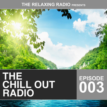 Various Artists - The Chill out Radio - Episode 003