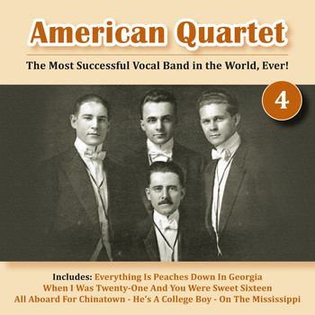American Quartet - The Most Successful Vocal Band in the World, Ever! Vol. 4