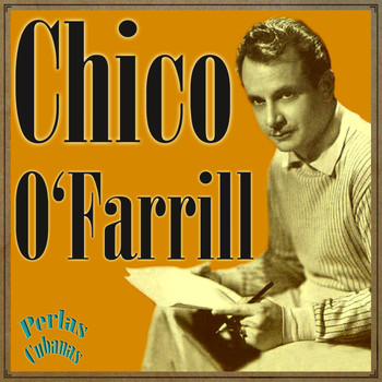 Chico O'Farrill - Perlas Cubanas: Chico O'farrill