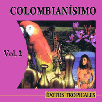 Colombianisimo - Colombianísimo Éxitos Tropicales, Vol. 2