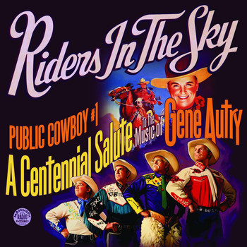 Riders In The Sky - Public Cowboy #1: Centennial Salute to Gene Autry