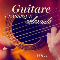 Découvrez La Musique Classique - Guitare classique relaxante, Vol. 1