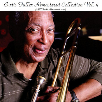Curtis Fuller - Remastered Collection, Vol. 3