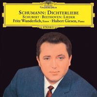 Fritz Wunderlich, Hubert Giesen - Schumann: Dichterliebe / Beethoven & Schubert: Lieder