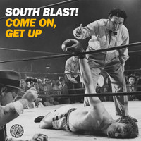 South Blast! - Come On, Get Up