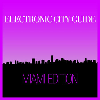 Various Artists - Electronic City Guide - Miami Session