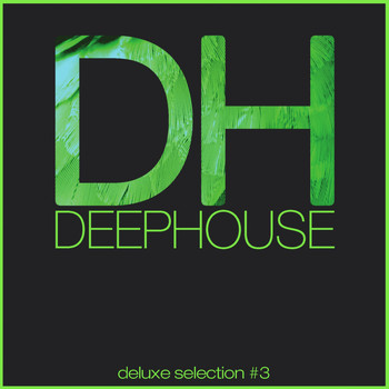 Various Artists - Deep House Deluxe Selection #3 (Best Deep House, House, Tech House Hits)