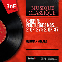 Guiomar Novaes - Chopin: Nocturnes Nos. 2, Op. 27 & 2, Op. 37