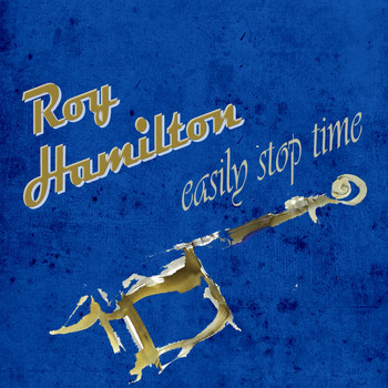 Roy Hamilton - Easily Stop Time